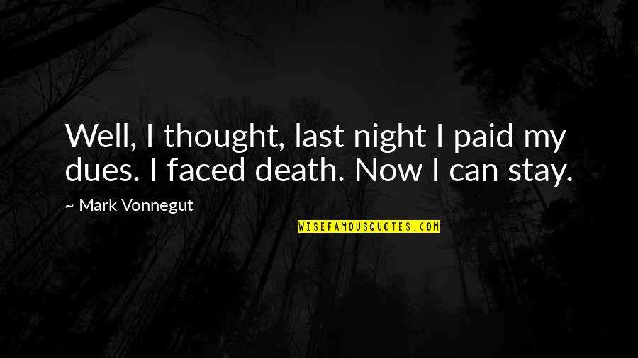 Illness And Death Quotes By Mark Vonnegut: Well, I thought, last night I paid my