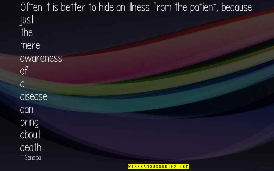 Illness And Death Quotes By Seneca.: Often it is better to hide an illness Illness And Death Quotes By Seneca.: Often it is better to hide an illness