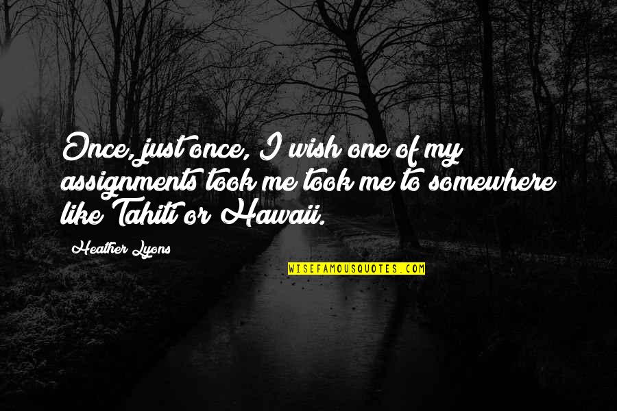 Illness Friendship Quotes By Heather Lyons: Once, just once, I wish one of my