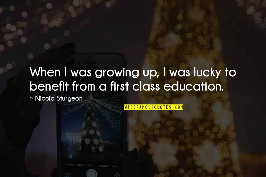 Illuminare Lighting Quotes By Nicola Sturgeon: When I was growing up, I was lucky