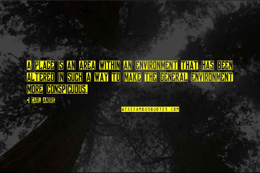 Illuminati Lesotho Quotes By Carl Andre: A place is an area within an environment Illuminati Lesotho Quotes By Carl Andre: A place is an area within an environment