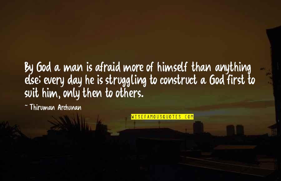 Illumination Knowledge Quotes By Thiruman Archunan: By God a man is afraid more of