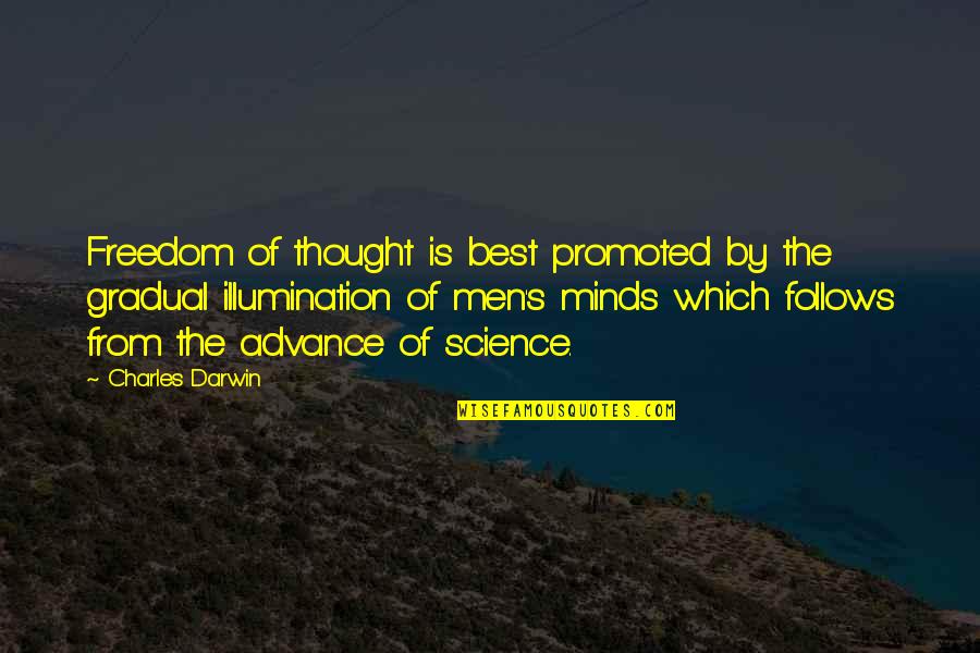 Illumination Quotes By Charles Darwin: Freedom of thought is best promoted by the