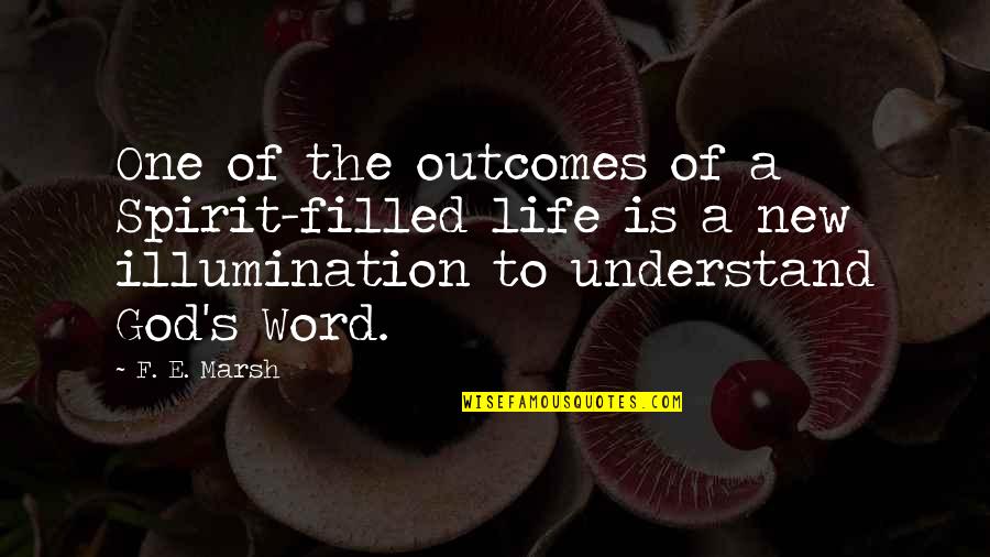 Illumination Quotes By F. E. Marsh: One of the outcomes of a Spirit-filled life