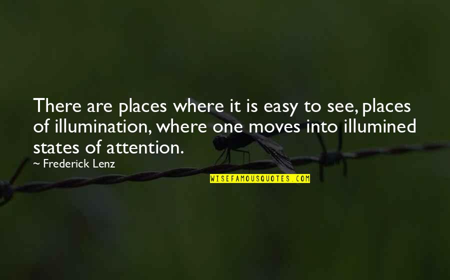 Illumination Quotes By Frederick Lenz: There are places where it is easy to