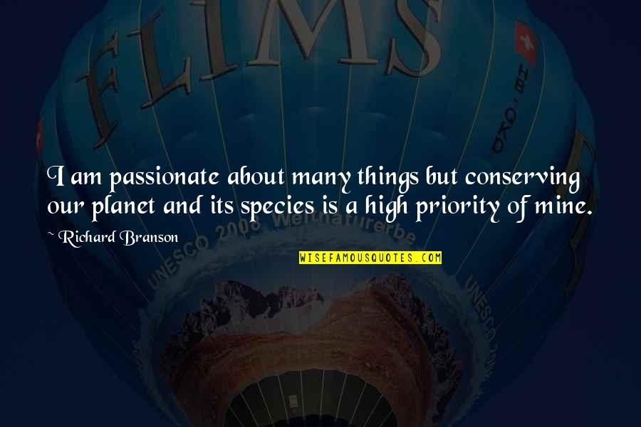 Illuminesck Quotes By Richard Branson: I am passionate about many things but conserving