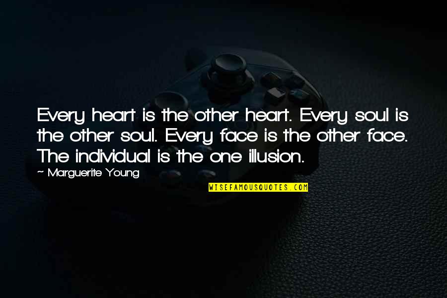 Illusion Of The Heart Quotes By Marguerite Young: Every heart is the other heart. Every soul Illusion Of The Heart Quotes By Marguerite Young: Every heart is the other heart. Every soul