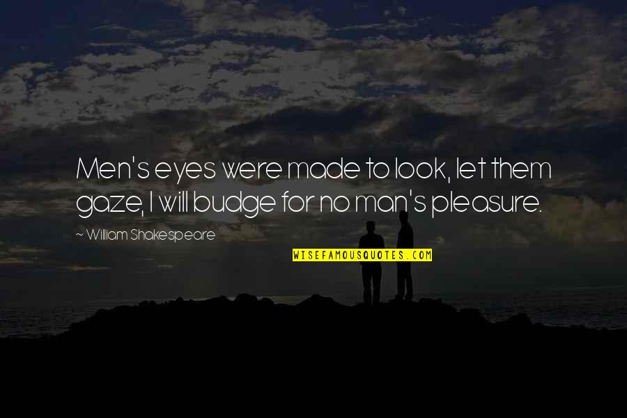 Illusionists Youtube Quotes By William Shakespeare: Men's eyes were made to look, let them