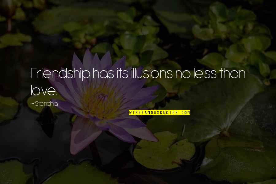 Illusions In Love Quotes By Stendhal: Friendship has its illusions no less than love.