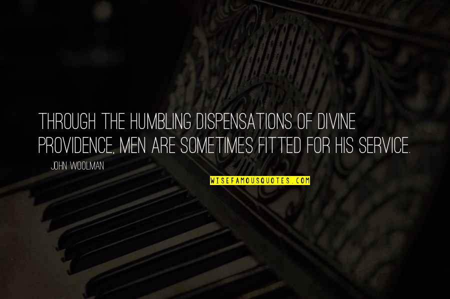 Illusions Of Hope Quotes By John Woolman: Through the humbling dispensations of Divine Providence, men