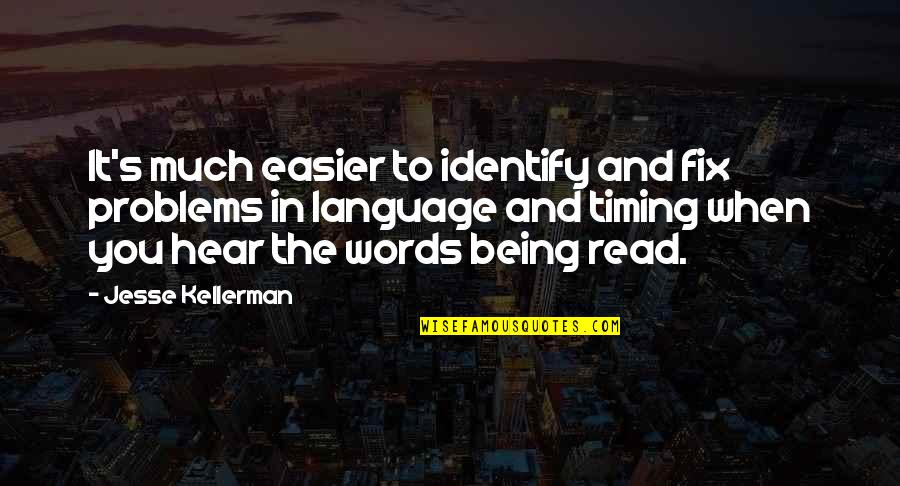 Illusive Quotes By Jesse Kellerman: It's much easier to identify and fix problems