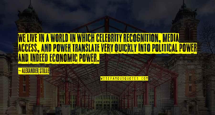 Illussion Quotes By Alexander Stille: We live in a world in which celebrity Illussion Quotes By Alexander Stille: We live in a world in which celebrity