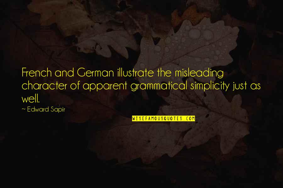 Illustrate Quotes By Edward Sapir: French and German illustrate the misleading character of