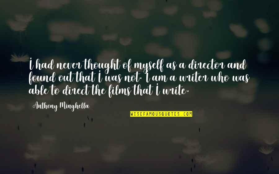 Illustrated Inspirational Quotes By Anthony Minghella: I had never thought of myself as a