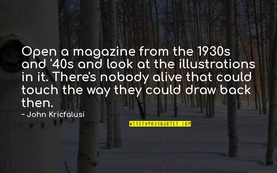 Illustrations Quotes By John Kricfalusi: Open a magazine from the 1930s and '40s