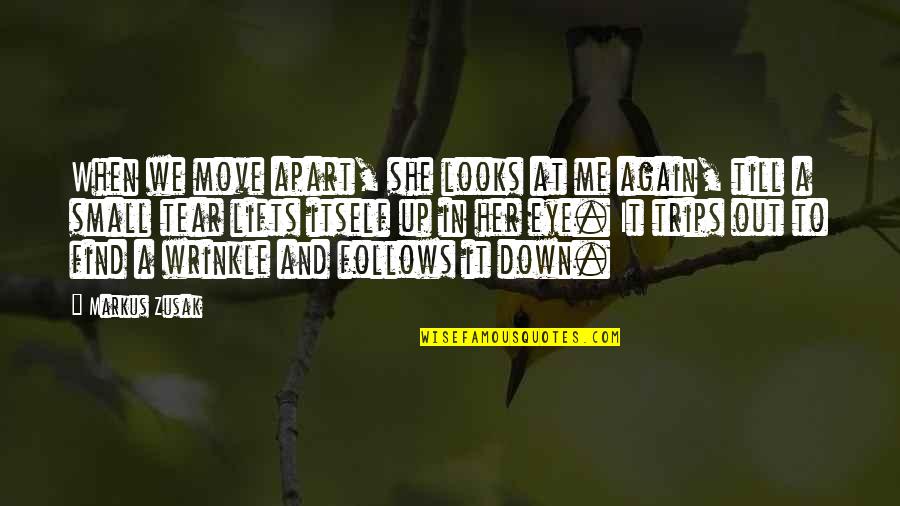 Illustrations Stories And Quotes By Markus Zusak: When we move apart, she looks at me Illustrations Stories And Quotes By Markus Zusak: When we move apart, she looks at me