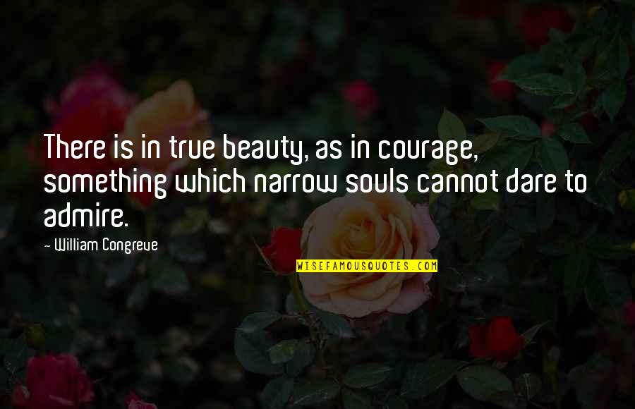 Illustrator Hanging Quotes By William Congreve: There is in true beauty, as in courage,