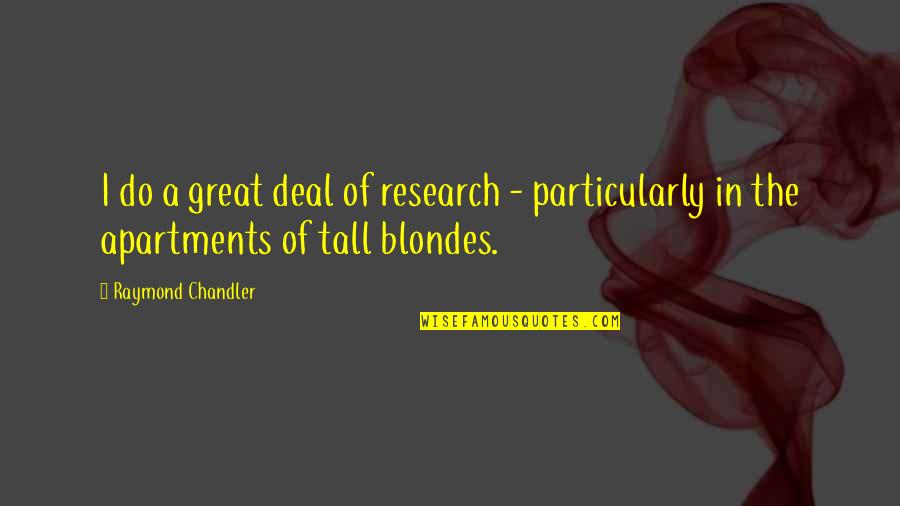 Illustrators For Hire Quotes By Raymond Chandler: I do a great deal of research -