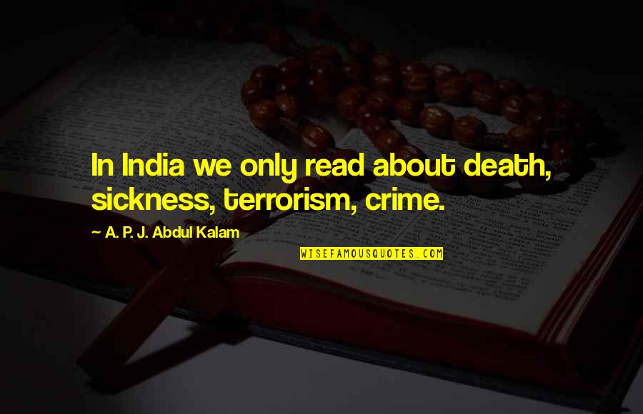 Illustreren Quotes By A. P. J. Abdul Kalam: In India we only read about death, sickness,