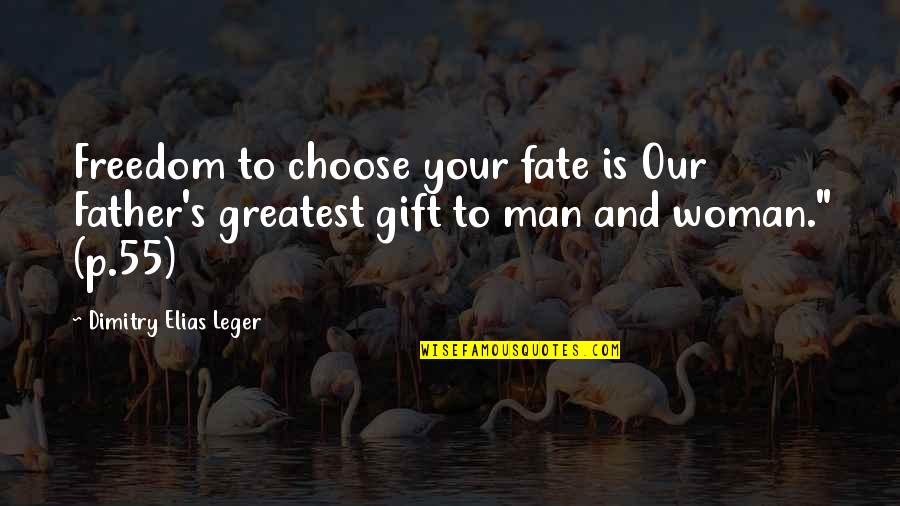 Illustreret Quotes By Dimitry Elias Leger: Freedom to choose your fate is Our Father's