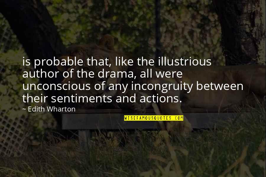 Illustrious Quotes By Edith Wharton: is probable that, like the illustrious author of Illustrious Quotes By Edith Wharton: is probable that, like the illustrious author of