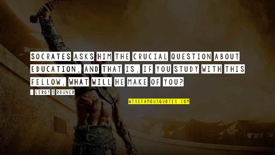 Ilm In Urdu Quotes By Leroy S Rouner: Socrates asks him the crucial question about education,