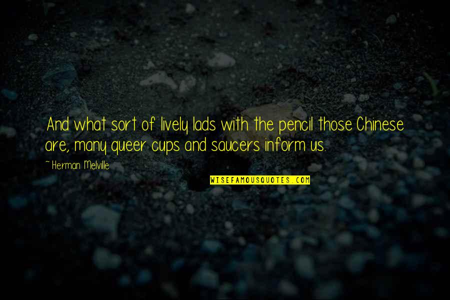 Ilmenot Quotes By Herman Melville: And what sort of lively lads with the Ilmenot Quotes By Herman Melville: And what sort of lively lads with the