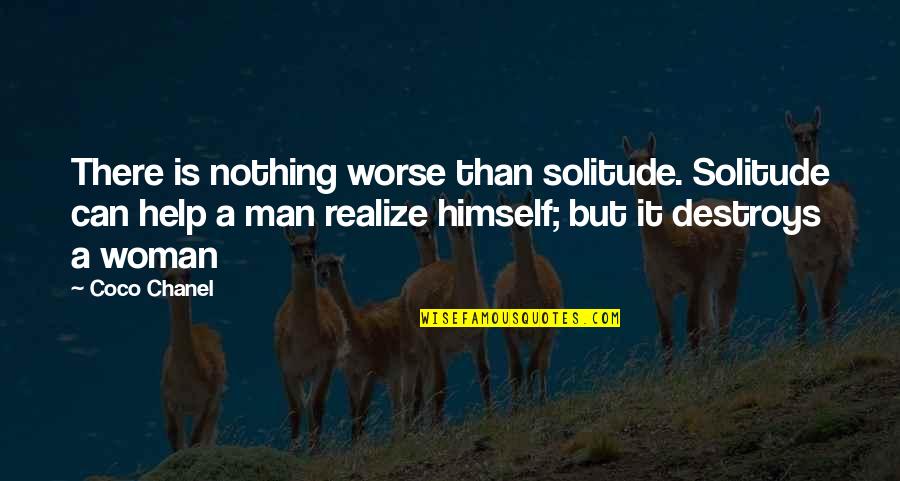 Ilmu Setitik Air Di Laut Dalam Islam Quotes By Coco Chanel: There is nothing worse than solitude. Solitude can Ilmu Setitik Air Di Laut Dalam Islam Quotes By Coco Chanel: There is nothing worse than solitude. Solitude can