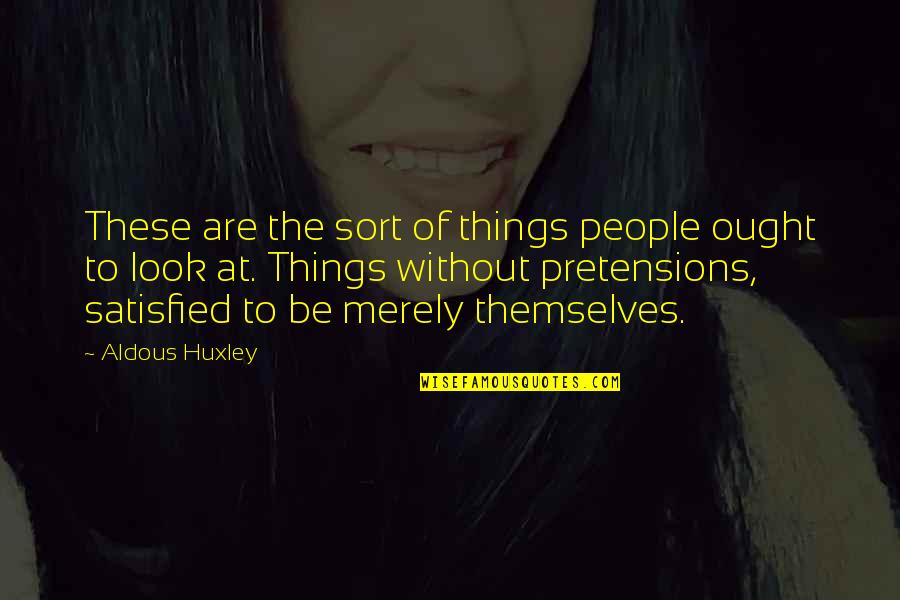 Ilonggo Jokes Quotes By Aldous Huxley: These are the sort of things people ought