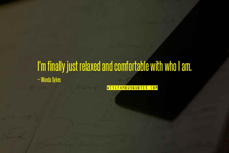 Ilova Classic Cr Quotes By Wanda Sykes: I'm finally just relaxed and comfortable with who