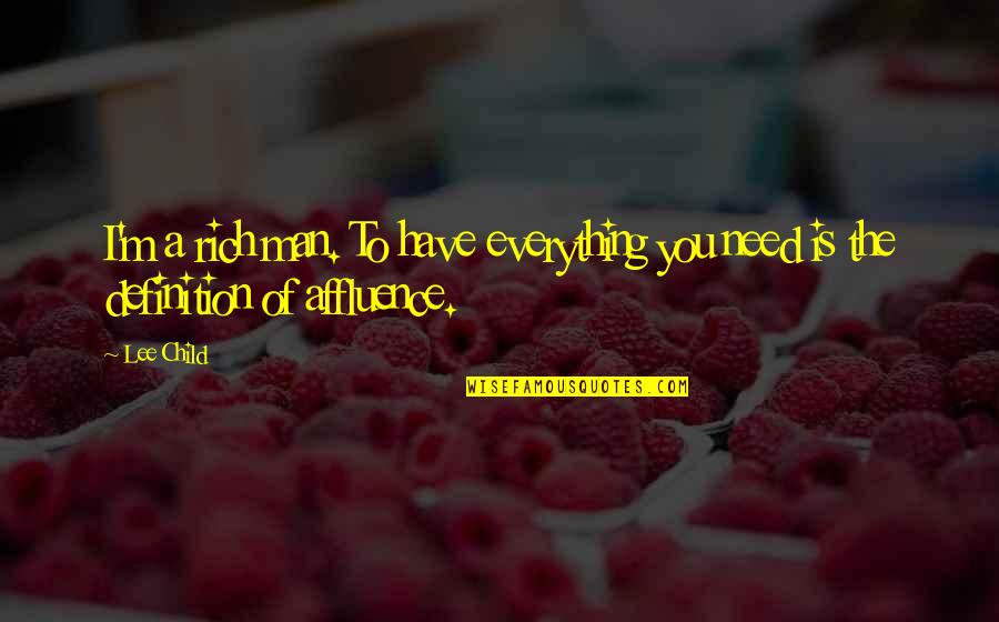 Ilsa Hermann In Book Thief Quotes By Lee Child: I'm a rich man. To have everything you