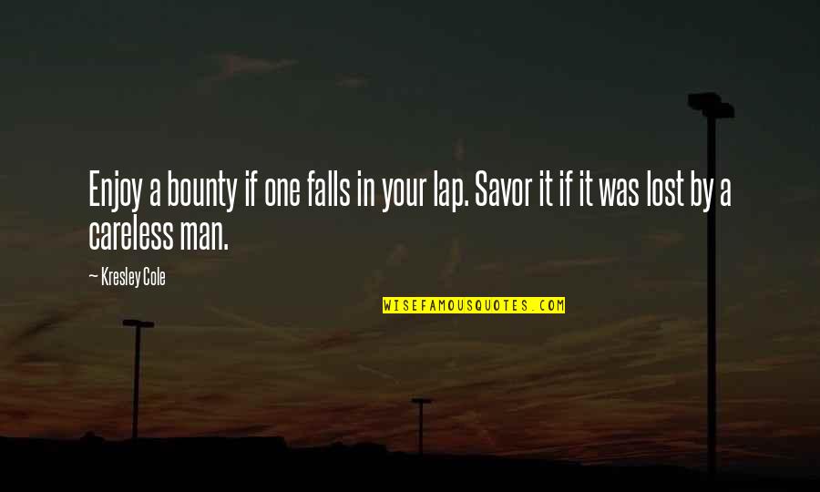 Iluded Quotes By Kresley Cole: Enjoy a bounty if one falls in your
