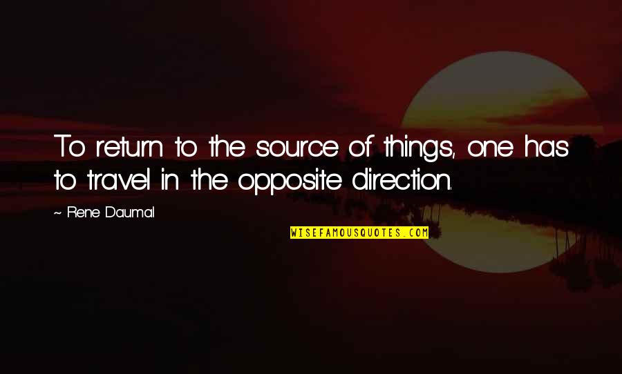 Ilusionado In English Quotes By Rene Daumal: To return to the source of things, one