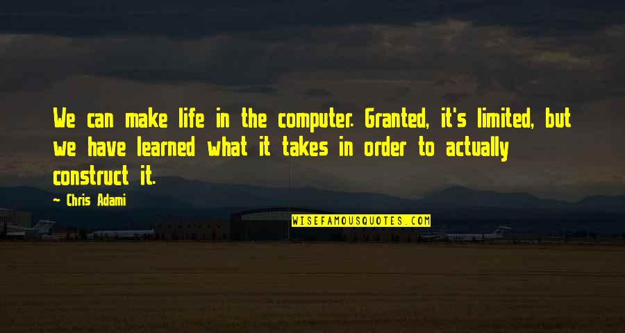 Ilusorio Definicion Quotes By Chris Adami: We can make life in the computer. Granted, Ilusorio Definicion Quotes By Chris Adami: We can make life in the computer. Granted,