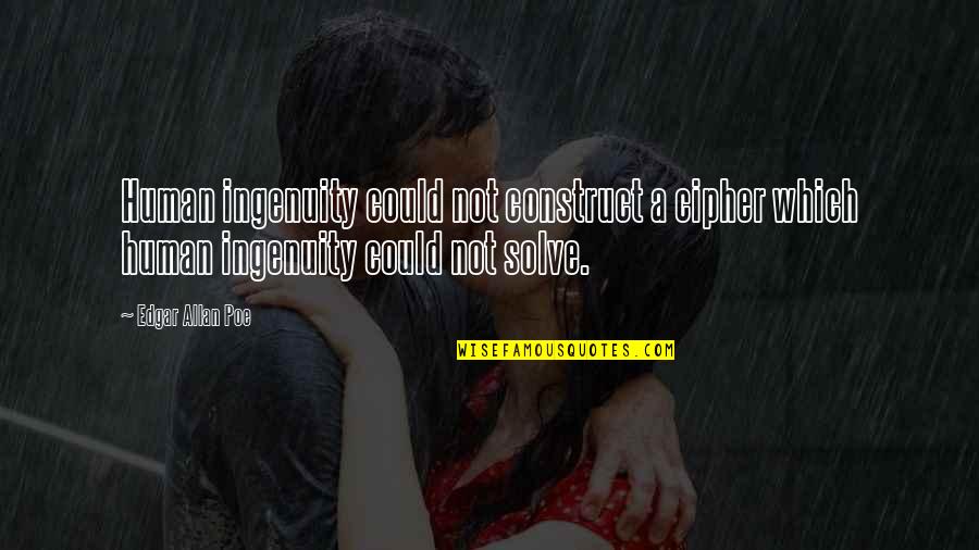Ily So Much Quotes By Edgar Allan Poe: Human ingenuity could not construct a cipher which Ily So Much Quotes By Edgar Allan Poe: Human ingenuity could not construct a cipher which