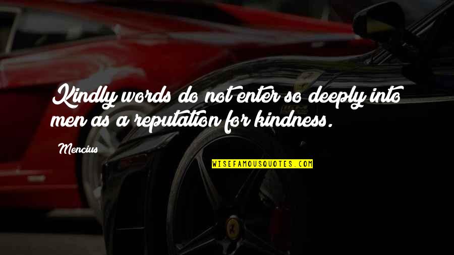 Ilya Bryzgalov Quotes By Mencius: Kindly words do not enter so deeply into