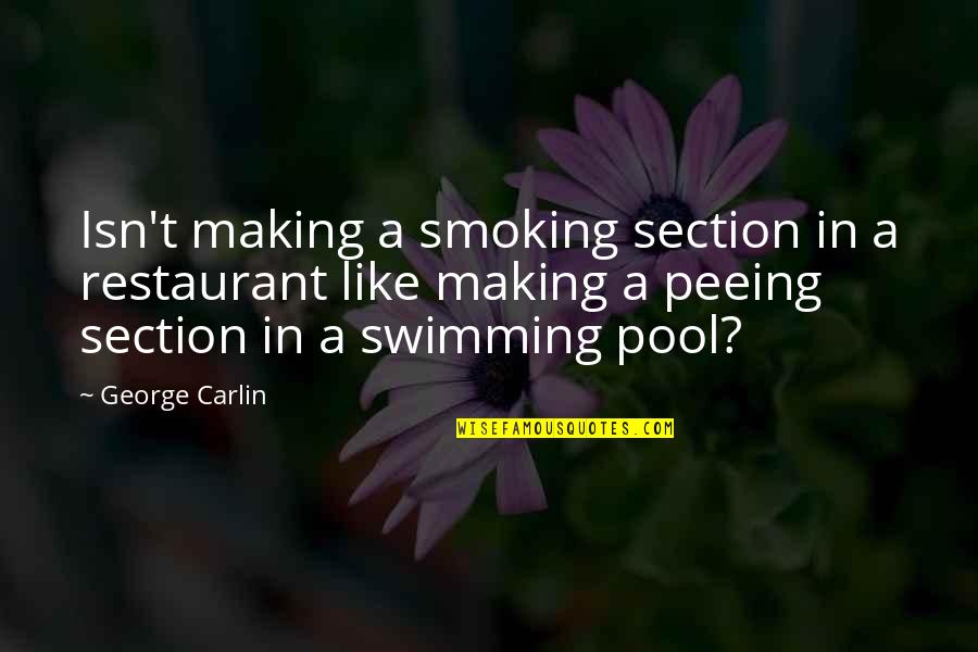 Ilyasova Bucks Quotes By George Carlin: Isn't making a smoking section in a restaurant Ilyasova Bucks Quotes By George Carlin: Isn't making a smoking section in a restaurant
