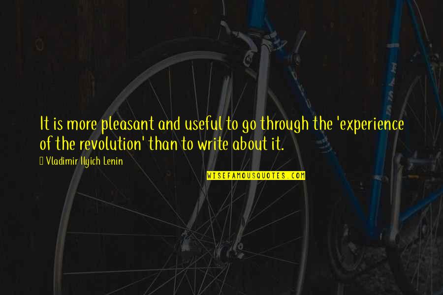 Ilyich Lenin Quotes By Vladimir Ilyich Lenin: It is more pleasant and useful to go Ilyich Lenin Quotes By Vladimir Ilyich Lenin: It is more pleasant and useful to go