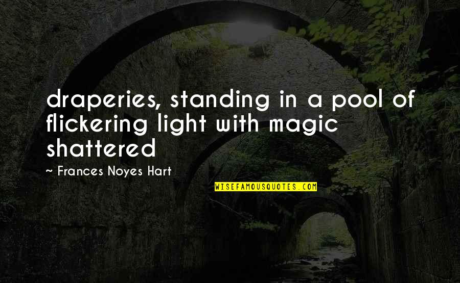 Im 21 Quotes By Frances Noyes Hart: draperies, standing in a pool of flickering light