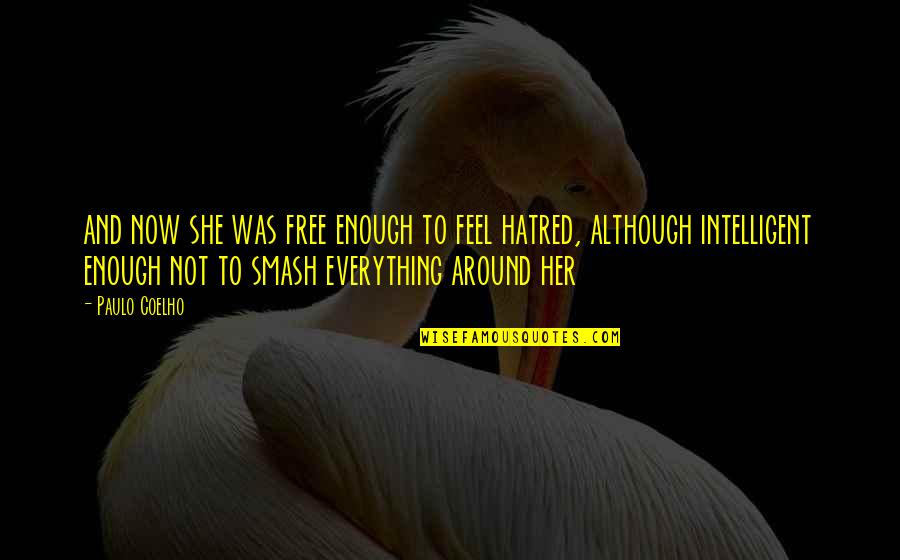 I'm A Bad Texter Quotes By Paulo Coelho: and now she was free enough to feel