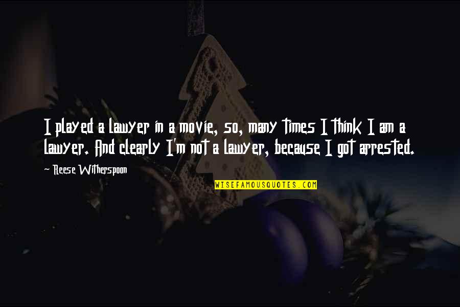Im A Beautiful Butterfly Quote Quotes By Reese Witherspoon: I played a lawyer in a movie, so, Im A Beautiful Butterfly Quote Quotes By Reese Witherspoon: I played a lawyer in a movie, so,