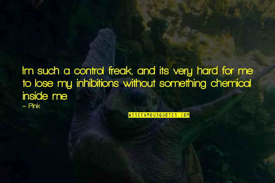 I'm A Freak Quotes By Pink: I'm such a control freak, and it's very I'm A Freak Quotes By Pink: I'm such a control freak, and it's very