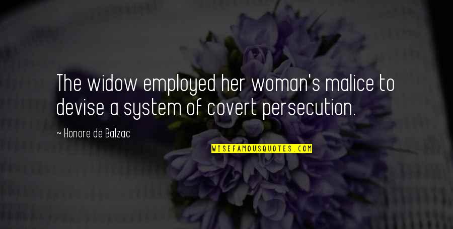 Im A Girlfriend Quotes By Honore De Balzac: The widow employed her woman's malice to devise