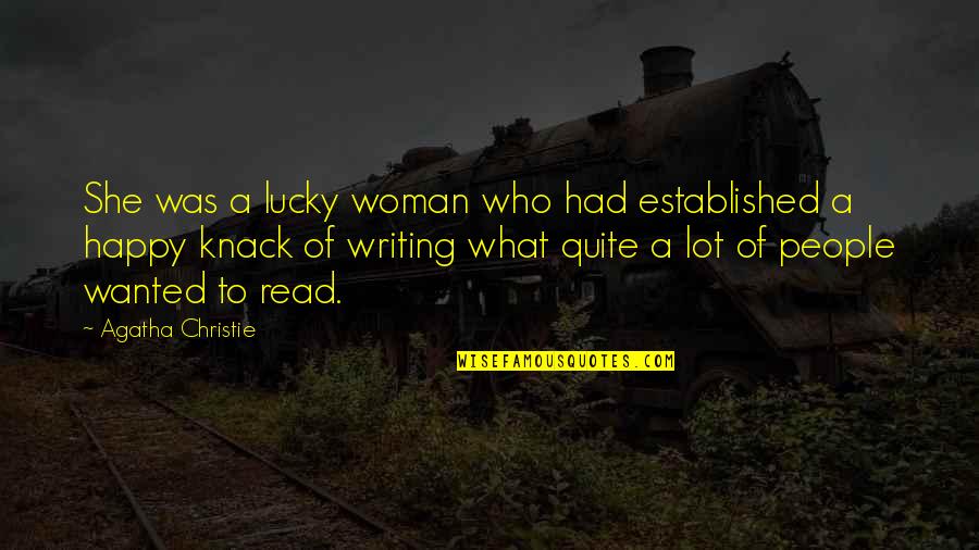 I'm A Happy Woman Quotes By Agatha Christie: She was a lucky woman who had established