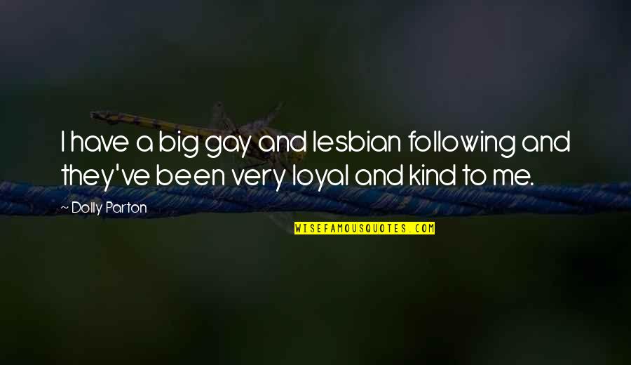 I'm A Lesbian Quotes By Dolly Parton: I have a big gay and lesbian following