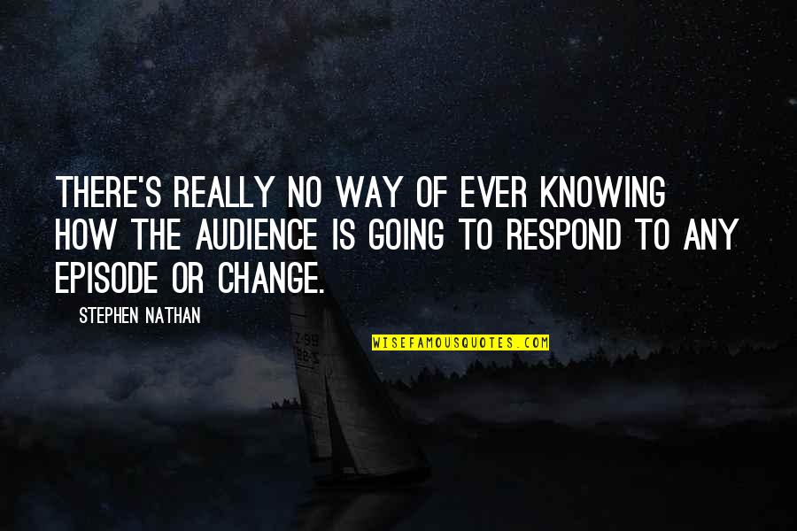 I'm A Little Bit Crazy Quotes By Stephen Nathan: There's really no way of ever knowing how I'm A Little Bit Crazy Quotes By Stephen Nathan: There's really no way of ever knowing how
