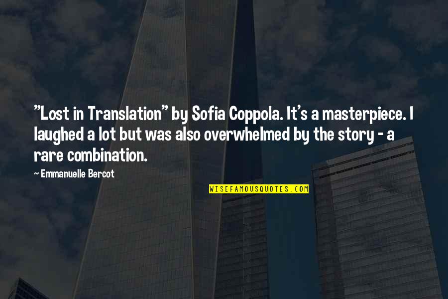 I'm A Masterpiece Quotes By Emmanuelle Bercot: "Lost in Translation" by Sofia Coppola. It's a