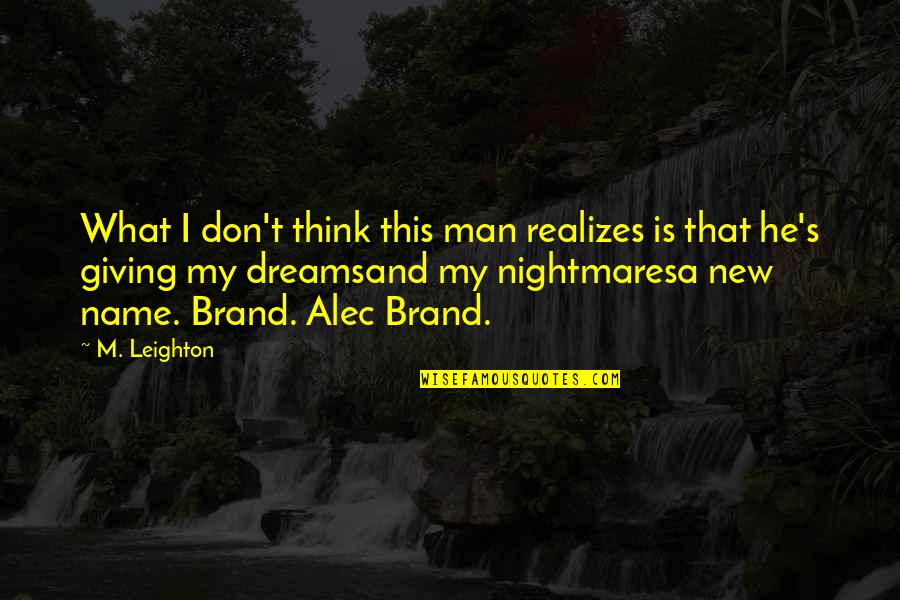 I'm A New Man Quotes By M. Leighton: What I don't think this man realizes is