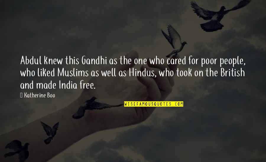 Im A Private Person Quotes By Katherine Boo: Abdul knew this Gandhi as the one who