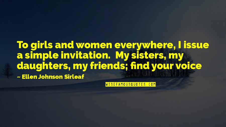 I'm A Simple Girl Quotes By Ellen Johnson Sirleaf: To girls and women everywhere, I issue a
